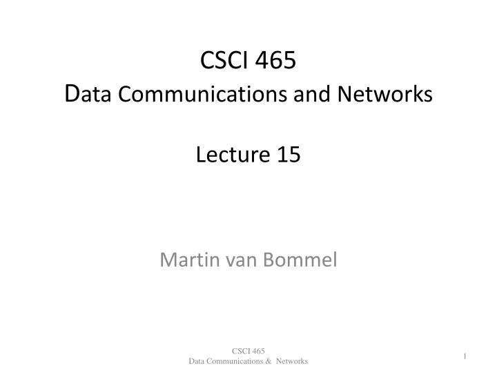 csci 465 d ata communications and networks lecture 15