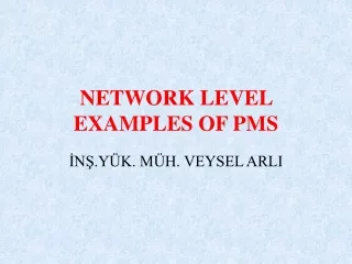 NETWORK LEVEL EXAMPLES OF PMS