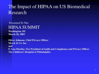 The Impact of HIPAA on US Biomedical Research  Presented To The: HIPAA SUMMIT