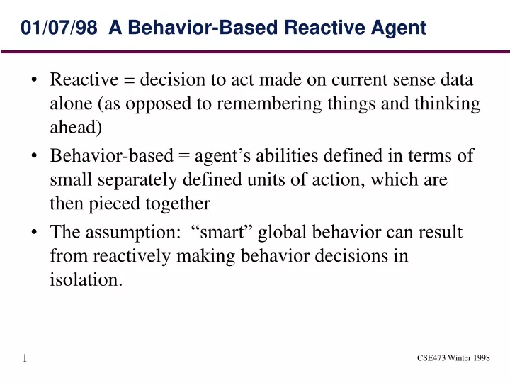 01 07 98 a behavior based reactive agent