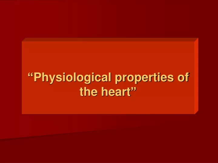 physiological properties of the heart