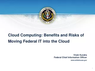 Cloud Computing: Benefits and Risks of Moving Federal IT into the Cloud