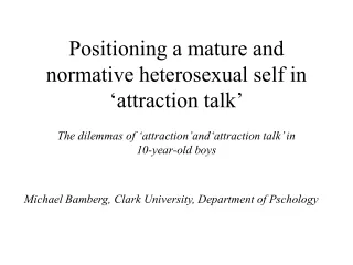 Positioning a mature and normative heterosexual self in ‘attraction talk’