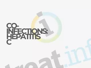 Co- infections:  Hepatitis  C