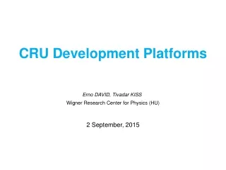 CRU Development Platforms