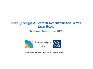 Pulse (Energy) &amp; Position Reconstruction in the CMS ECAL  (Testbeam Results from 2003)