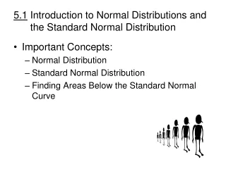 5.1  Introduction to Normal Distributions and       the Standard Normal Distribution
