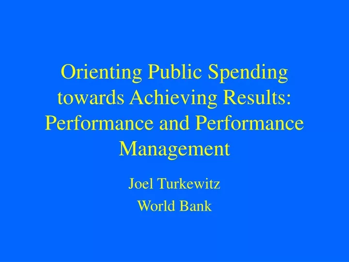 orienting public spending towards achieving results performance and performance management