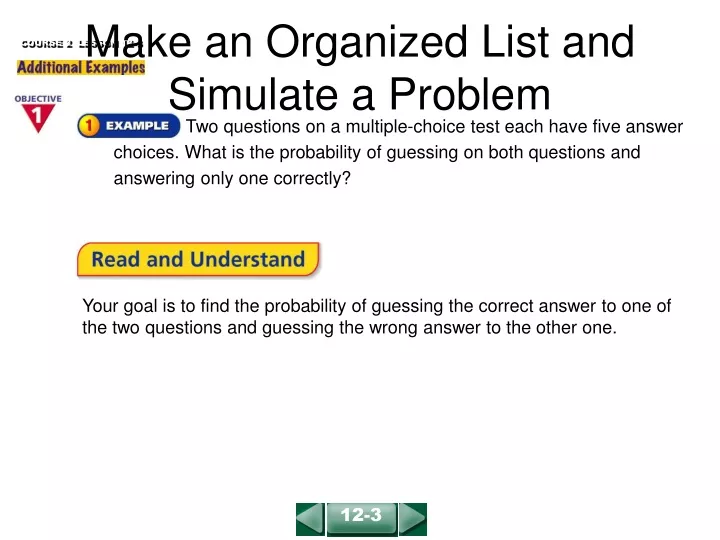 make an organized list and simulate a problem