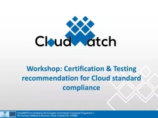 Workshop: Certification &amp; Testing recommendation for Cloud standard compliance