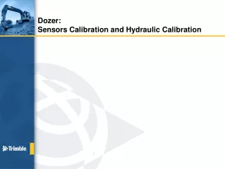 Dozer:  Sensors Calibration and Hydraulic Calibration