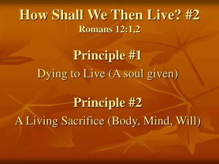 how shall we then live 2 romans 12 1 2