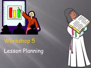 Workshop 5 Lesson Planning