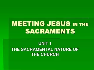 MEETING JESUS  IN THE  SACRAMENTS