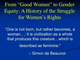 From “Good Women” to Gender Equity: A History of the Struggle for Women’s Rights