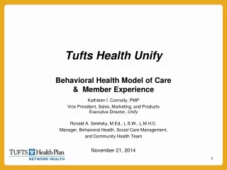 Tufts Health Unify Behavioral Health Model of Care  &amp;  Member Experience