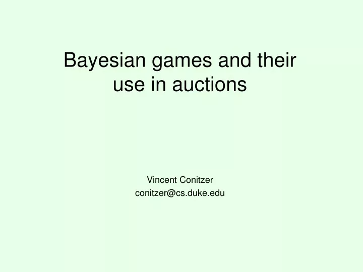 bayesian games and their use in auctions