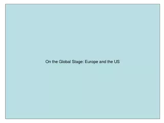 On the Global Stage: Europe and the US