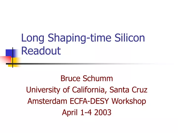 long shaping time silicon readout