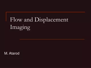Flow and Displacement  Imaging