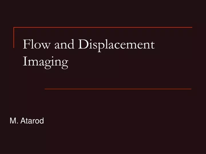 flow and displacement imaging