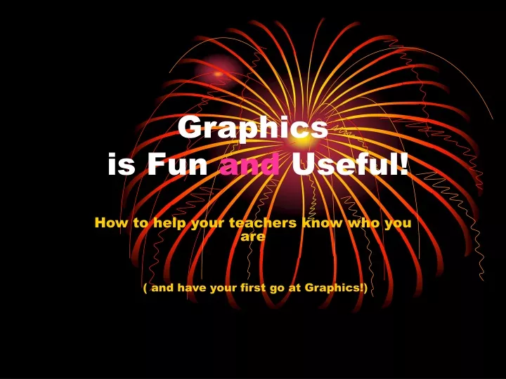 graphics is fun and useful
