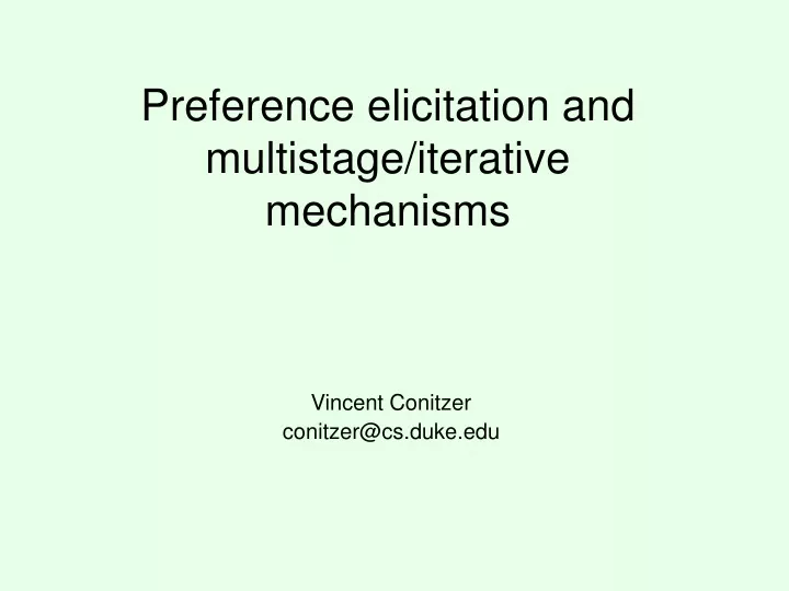 preference elicitation and multistage iterative mechanisms