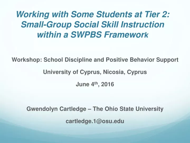 working with some students at tier 2 small group social skill instruction within a swpbs framewor k