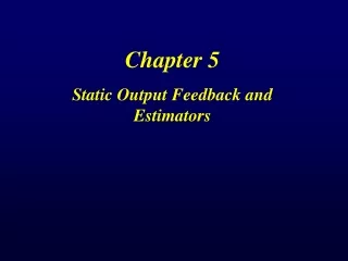 Chapter 5 Static Output Feedback and Estimators