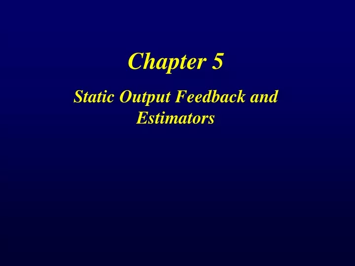 chapter 5 static output feedback and estimators