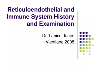 Reticuloendothelial and Immune System History and Examination