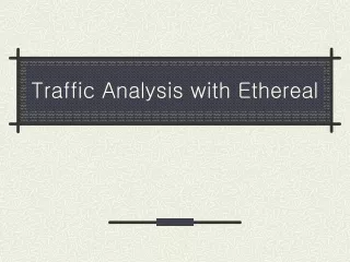 Traffic Analysis with Ethereal