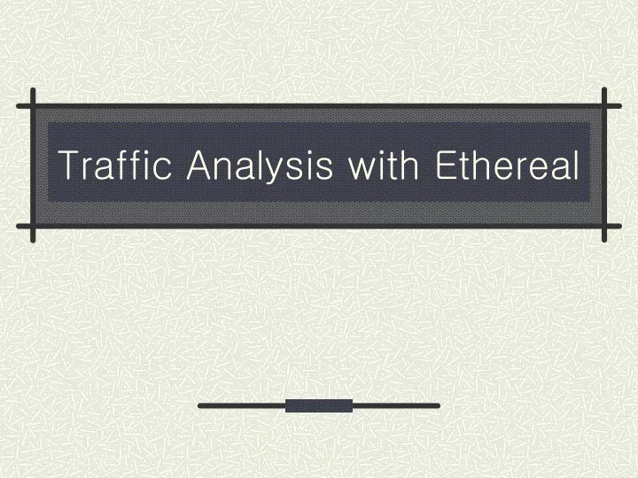 traffic analysis with ethereal
