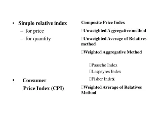 Composite Price Index Unweighted Aggregative method Unweighted Average of Relatives method
