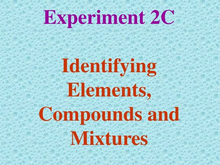 experiment 2c identifying elements compounds and mixtures