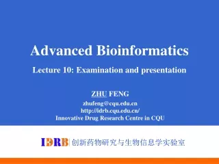 Advanced Bioinformatics Lecture 10: Examination and presentation