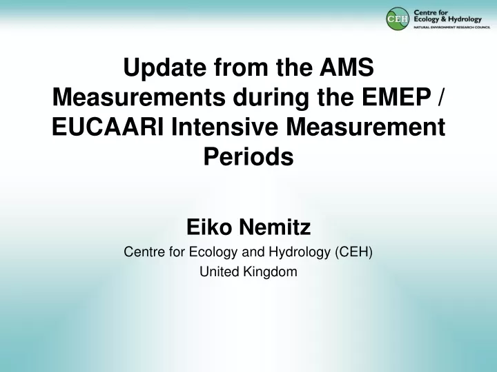 update from the ams measurements during the emep eucaari intensive measurement periods