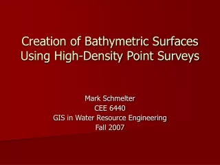 Creation of Bathymetric Surfaces  Using High-Density Point Surveys