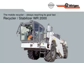 The mobile recycler – always reaching its goal fast Recycler / Stabilizer WR 2000