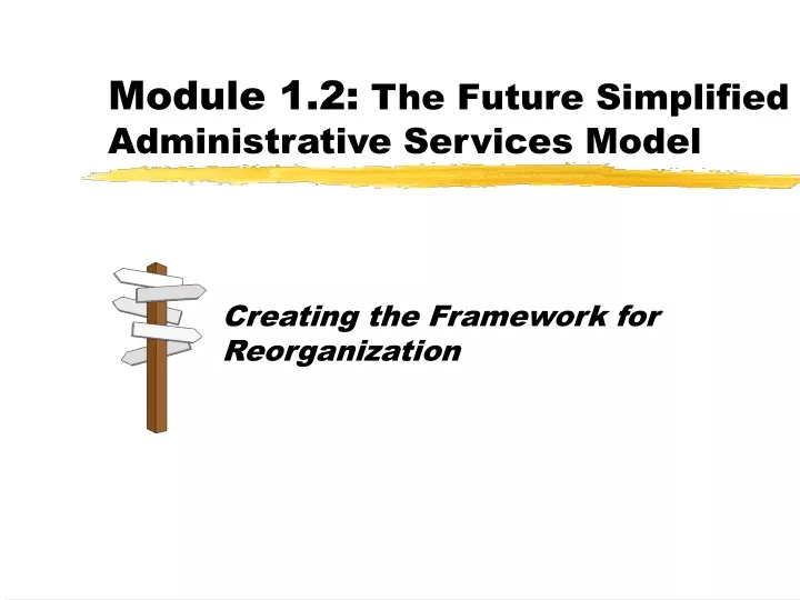 module 1 2 the future simplified administrative services model