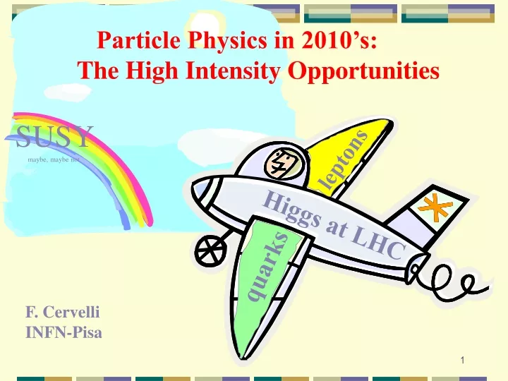 particle physics in 2010 s the high intensity