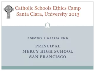 Catholic Schools Ethics Camp Santa Clara, University 2013