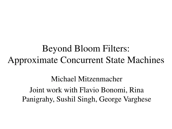 beyond bloom filters approximate concurrent state machines