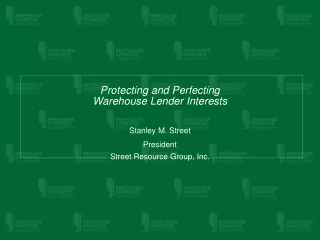 Protecting and Perfecting  Warehouse Lender Interests