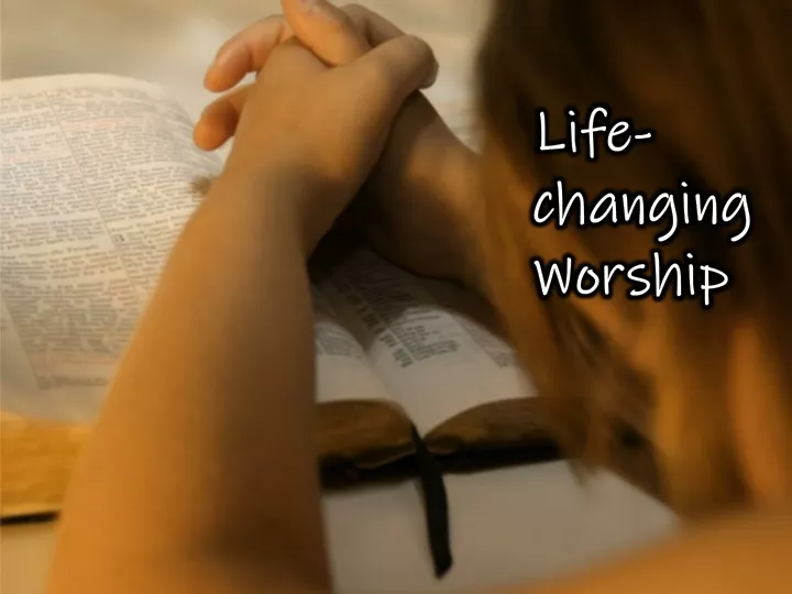 life changing worship