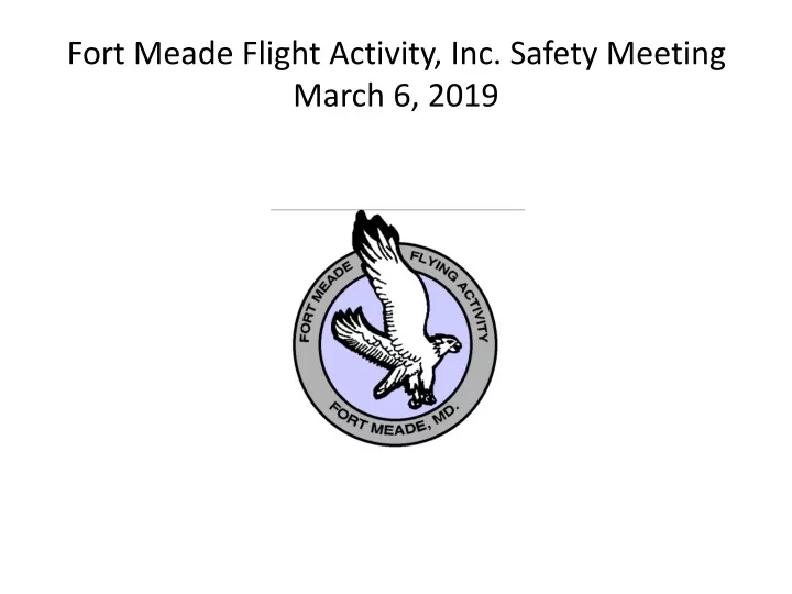 fort meade flight activity inc safety meeting march 6 2019