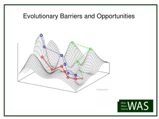 Evolutionary Barriers and Opportunities