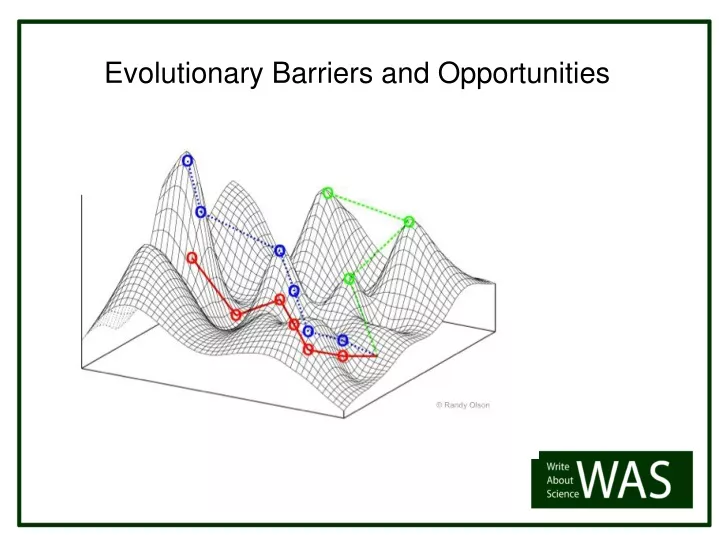 evolutionary barriers and opportunities