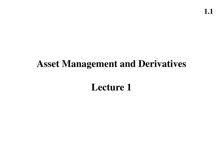 asset management and derivatives lecture 1