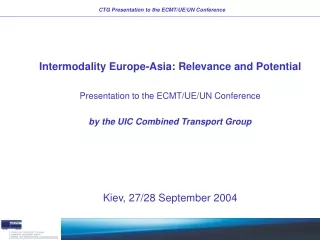 CTG Presentation to the ECMT/UE/UN Conference